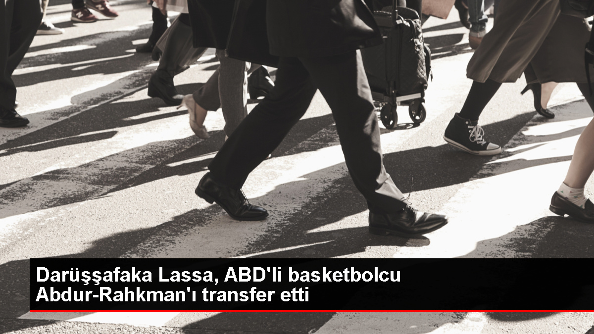 Darüşşafaka Lassa Basketbol Ekibi, Muhammad-Ali Abdur-Rahkman'ı takımına kattı